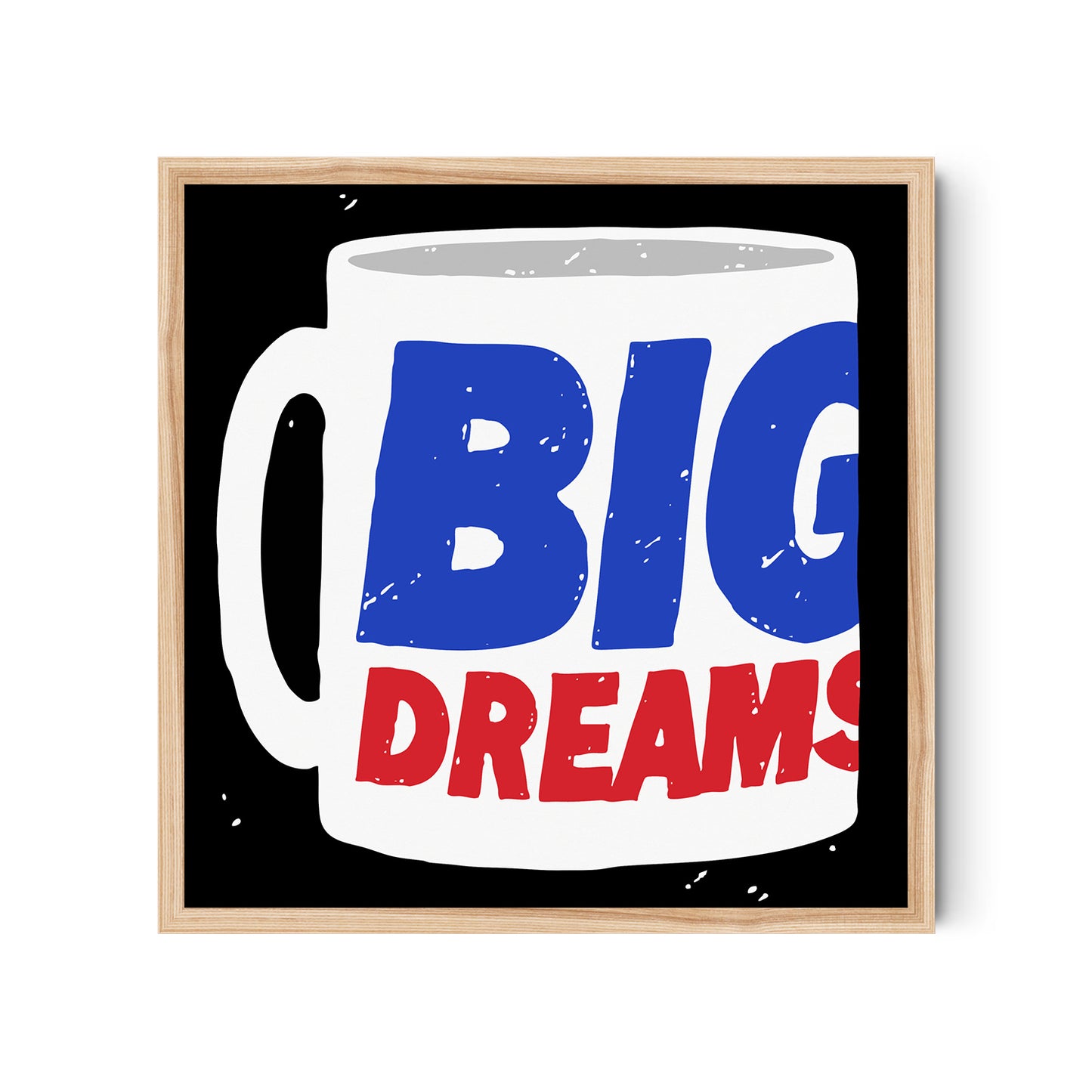 BIG DREAMS