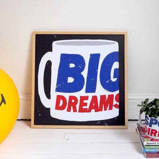 BIG DREAMS