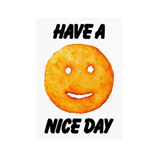 HAVE A NICE DAY